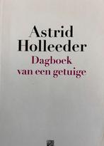 Astrid Holleeder - Dagboek van een getuige, Ophalen of Verzenden, Zo goed als nieuw, Astrid Holleeder