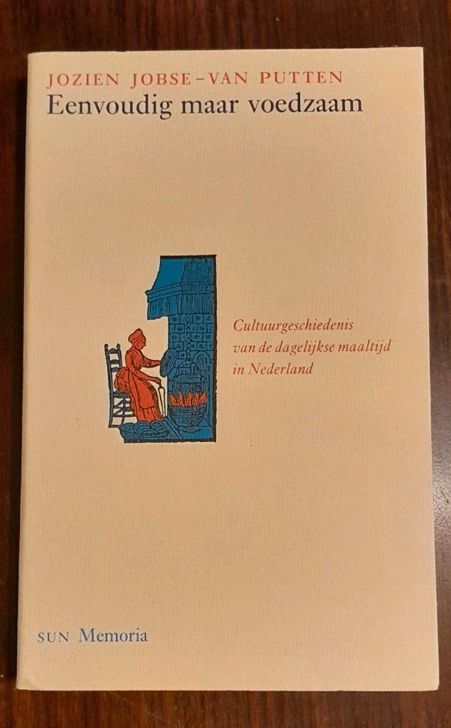 Eenvoudig maar voedzaam: Cultuurgeschiedenis van de dagelijk, Boeken, Geschiedenis | Wereld, 20e eeuw of later, Ophalen of Verzenden