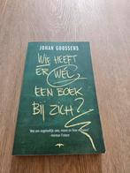 Johan Goossens - Wie heeft er wél een boek bij zich?, Johan Goossens, Ophalen of Verzenden, Zo goed als nieuw, Nederland