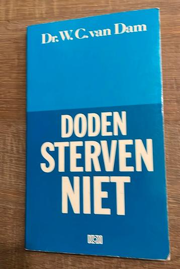 Doden sterven niet - Dr. W.C. Van Dam beschikbaar voor biedingen