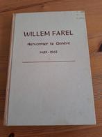 Het leven en de arbeid van Willem Farel deel 2, Gelezen, Ophalen of Verzenden