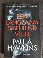 Paula Hawkins - Een langzaam smeulend vuur, Ophalen of Verzenden, Zo goed als nieuw, Paula Hawkins
