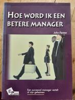 J. Fenton - Hoe word ik een betere manager, Ophalen of Verzenden, Zo goed als nieuw, J. Fenton