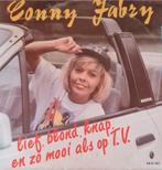 CONNY FABRY  - LIEF, BLOND, KNAP, EN ZO MOOI ALS OP TV, Ophalen of Verzenden, Gebruikt, Nederlandstalig