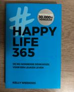 Happy Life 365 - Kelly Weekers, Boeken, Ophalen of Verzenden, Zo goed als nieuw