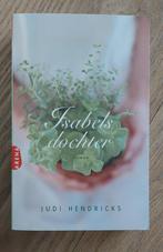 Judi Hendricks - Isabels dochter, Judi Hendricks, Ophalen of Verzenden, Zo goed als nieuw, Nederland
