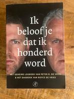 Ik beloof je dat ik honderd word - Peter R. de Vries, Ophalen of Verzenden, Zo goed als nieuw, Overige