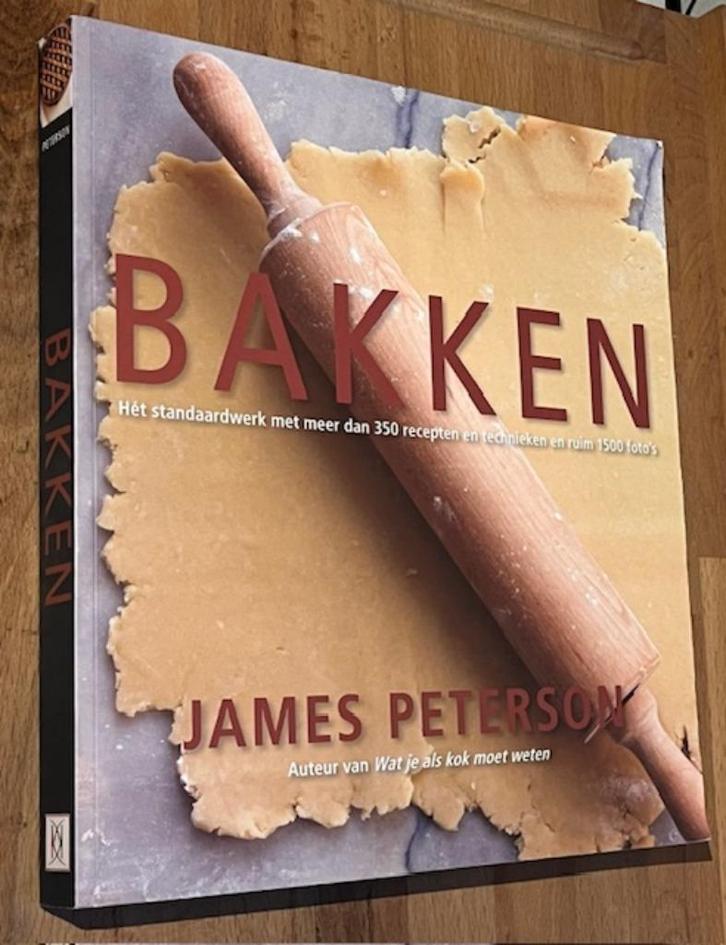 James Peterson. BAKKEN. Het standaardwerk. Karakter. 2013 3e, Boeken, Kookboeken, Zo goed als nieuw, Taart, Gebak en Desserts
