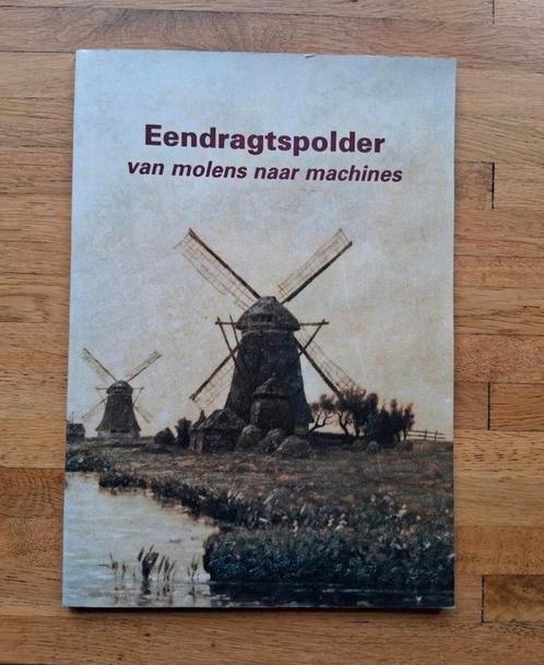 Eendragtspolder
Van molens naar machines
 geschiedenis, Boeken, Geschiedenis | Stad en Regio, Zo goed als nieuw, 20e eeuw of later