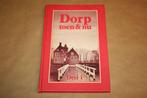Dorp toen & nu. Deel 1, Boeken, Geschiedenis | Stad en Regio, Ophalen of Verzenden, Gelezen
