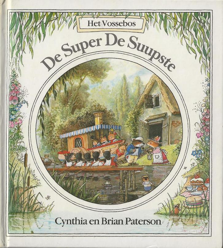 Het Vossebos - De Super de Suupste – Cynthia  Paterson, Boeken, Kinderboeken | Jeugd | onder 10 jaar, Gelezen, Fictie algemeen