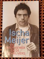 Ischa Meijer De Interviewer en de Schrijvers, Ophalen of Verzenden, Gelezen