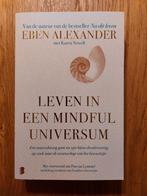 Eben Alexander - Leven in een mindful universum, Spiritualiteit algemeen, Ophalen of Verzenden, Zo goed als nieuw, Eben Alexander; Karen Newell
