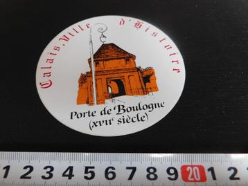 stickers Calais. Ville d'histoirr Porte de Boutogne  beschikbaar voor biedingen