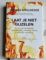Laat je niet gijzelen van George Kohlrieser, Ophalen of Verzenden, Zo goed als nieuw, George Kohlrieser