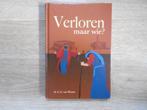 Ds. C.A. van Dieren Verloren maar wie?, Ophalen of Verzenden, Zo goed als nieuw, Christendom | Protestants
