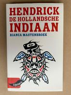 Bianca Mastenbroek - Hendrick de Hollandse Indiaan, Ophalen of Verzenden, Zo goed als nieuw