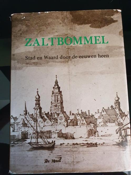 Zaltbommel Stad en waard door de eeuwen heen., Boeken, Geschiedenis | Stad en Regio, Zo goed als nieuw, 20e eeuw of later, Ophalen of Verzenden