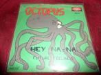 Octopus - Hey Na na, Gebruikt, 7 inch, Single, Ophalen of Verzenden