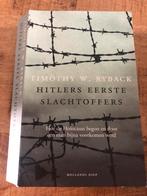 Timothy W. Ryback - Hitlers eerste slachtoffers, Timothy W. Ryback, Europa, Ophalen of Verzenden, Zo goed als nieuw