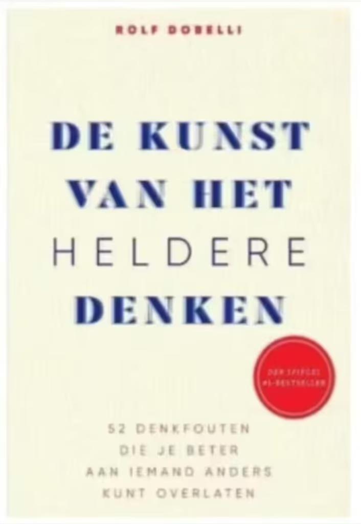 De kunst van het heldere denken (Rolf Dobelli), Ophalen of Verzenden, Zo goed als nieuw