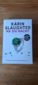 Karin Slaughter- Na die nacht, Ophalen of Verzenden, Zo goed als nieuw, Karin Slaughter, Amerika