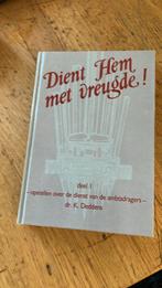 Dient Hem met vreugde! Deel 1 K.  Deddens, Ophalen of Verzenden, Gelezen, Overige onderwerpen
