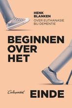 Henk Blanken - Beginnen over het einde, Boeken, Ophalen of Verzenden, Nieuw