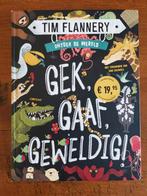 Tim Flannery - Gek, Gaaf, Geweldig!, Ophalen of Verzenden, Zo goed als nieuw, Tim Flannery