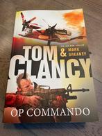 Op commando door: Tom Clancy & Mark Greaney., Boeken, Ophalen of Verzenden, Zo goed als nieuw