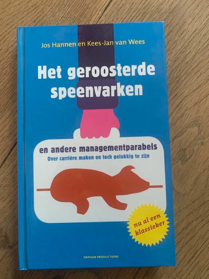 Het geroosterde speenvarken - Managementparabels, Boeken, Economie, Management en Marketing, Zo goed als nieuw, Management, Ophalen of Verzenden