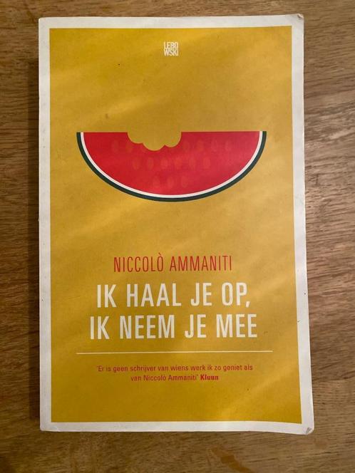 Ik haal je op, ik neem je mee. Niccolò Ammaniti, Boeken, Literatuur, Gelezen, Nederland, Ophalen of Verzenden