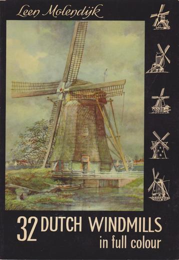 Leen Molendijk - 32 DUTCH WINDMILLS in full colour beschikbaar voor biedingen