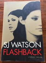 Sj Watson - Flashback, Boeken, Sj Watson, Ophalen of Verzenden, Zo goed als nieuw, Nederland