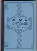 Dorn, Käthe - Pelagia - de parel van Antiochie, Boeken, Godsdienst en Theologie, Ophalen of Verzenden, Gelezen, Dorn, Käthe, Christendom | Protestants