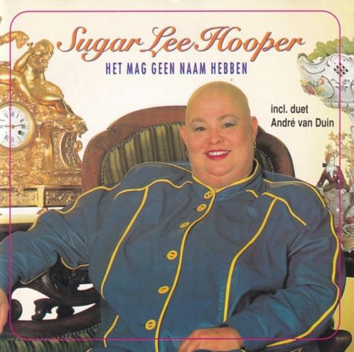 Sugar Lee Hooper - Het mag geen naam hebben, Cd's en Dvd's, Cd's | Nederlandstalig, Zo goed als nieuw, Levenslied of Smartlap