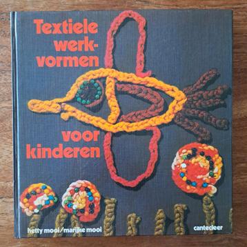 Textiele Werkvormen voor Kinderen - Hetty/Marijke Mooi '75  beschikbaar voor biedingen