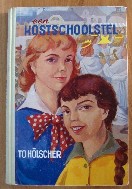Een kostschoolstel - To Hölscher - hc, Boeken, Kinderboeken | Jeugd | 13 jaar en ouder, Gelezen, Ophalen of Verzenden