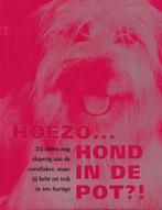 Hoezo... hond in de pot?, Ophalen of Verzenden, Zo goed als nieuw