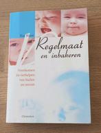 Regelmaat en inbakeren/ ria blom, Opvoeding tot 6 jaar, Ophalen of Verzenden, Zo goed als nieuw