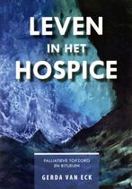Leven in het Hospice - Gerda van Eck / 9789462471351, Ophalen of Verzenden, Zo goed als nieuw, Gerda van Eck