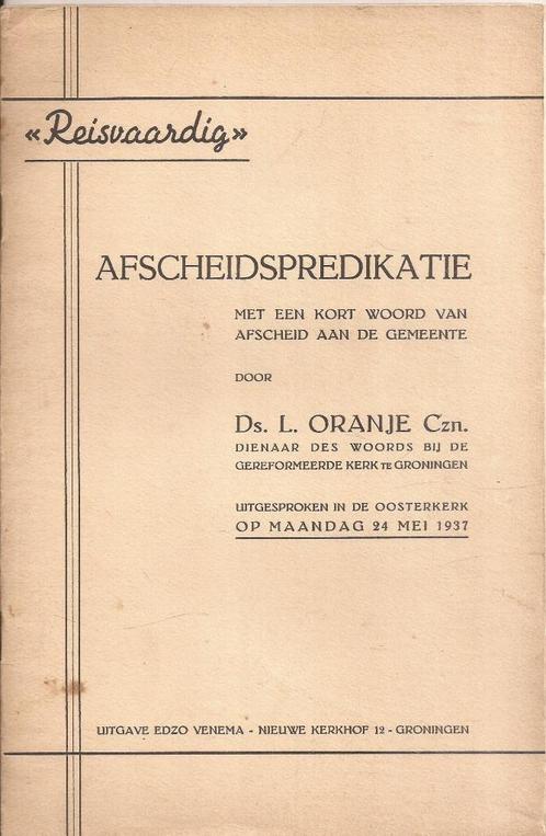 Oranje Czn., Ds. L. -"Reisvaardig" Afscheidspredikatie +foto, Boeken, Godsdienst en Theologie, Gelezen, Christendom | Protestants