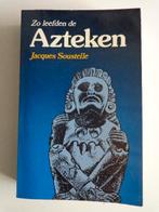 1713-9-3 : Zo leefden de Azteken - J. Soustelle. AF, Boeken, Ophalen of Verzenden, Gelezen, Europa