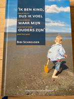 Ik ben kind dus ik voel waar mijn ouders zijn, Boeken, Ophalen of Verzenden, Bibi Schreuder, Ontwikkelingspsychologie, Zo goed als nieuw