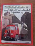 Trucks in Britain Vol.1. The Eight Wheeler.-Wright,C., Ophalen of Verzenden, Zo goed als nieuw, Wright,C., Vrachtwagen