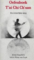 Emiel Smulders Oefenboek T'ai Chi Ch'uan De innerlijke weg, Boeken, Ophalen of Verzenden, Zo goed als nieuw, Vechtsport