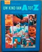Uw kind van a tot z - Elly Bennink, Boeken, Ophalen of Verzenden, Zo goed als nieuw
