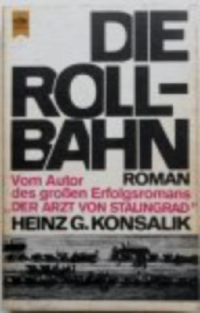 Heinz G Konsalik - Die Roll-bahn, Boeken, Oorlog en Militair, Zo goed als nieuw, Algemeen, Tweede Wereldoorlog, Ophalen of Verzenden