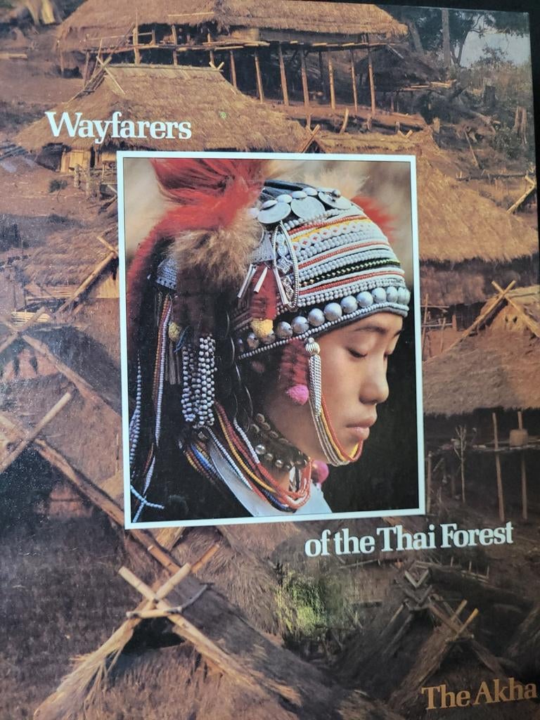 Wayfarers of the Thai Forest - The Akha, Ophalen of Verzenden