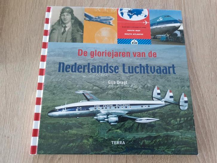 De Gloriejaren van de Nederlandse Luchtvaart - Gijs Dragt, Boeken, Vervoer en Transport, Zo goed als nieuw, Vliegtuig, Ophalen of Verzenden